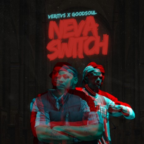 Neva Switch ft. Goodsoul.