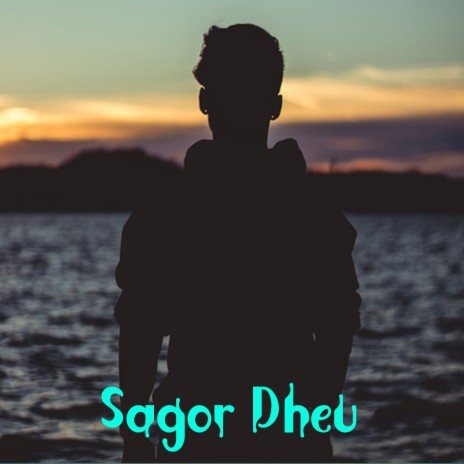 Sagor Dheu | Boomplay Music