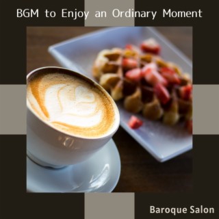 Bgm to Enjoy an Ordinary Moment