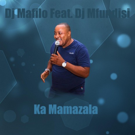 Ka Mamazala (Feat. Dj Mfundisi) | Boomplay Music