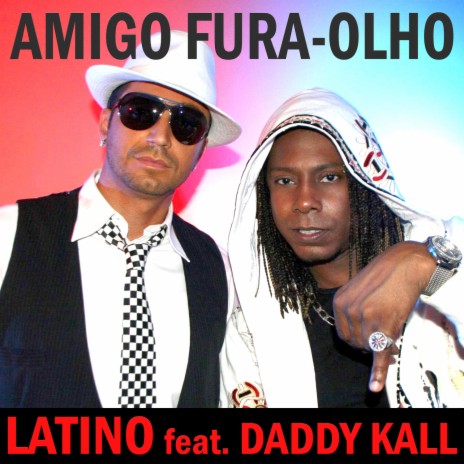 Amigo Fura-Olho (Original Radio) ft. Daddy Kall | Boomplay Music