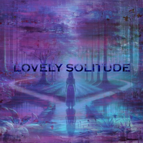 Lovely Solitude | Boomplay Music