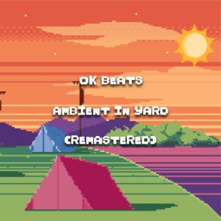 Ambient in Yard (Remastered)