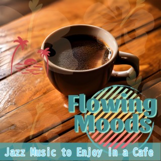 Jazz Music to Enjoy in a Cafe