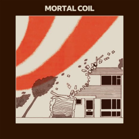 Mortal Coil | Boomplay Music