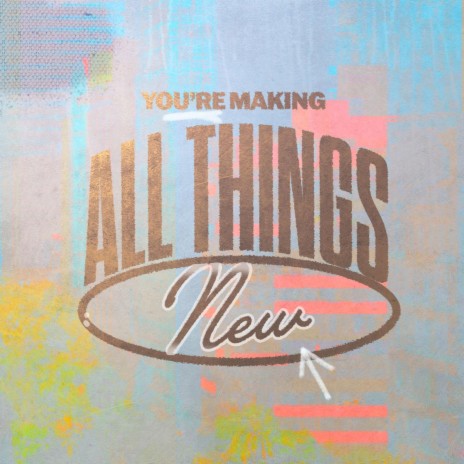 You're Making All Things New (Live) ft. Mya Jones | Boomplay Music