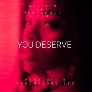 You Deserve