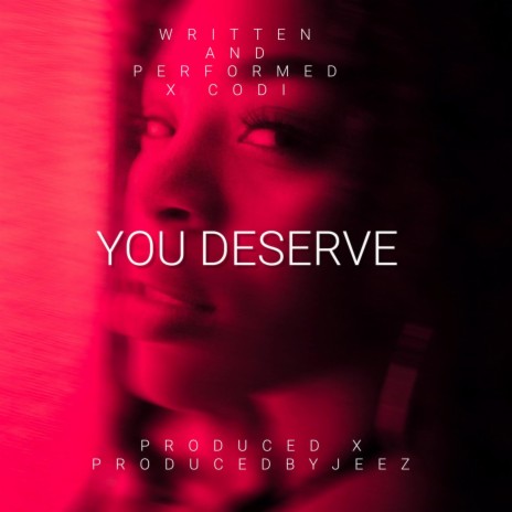 You Deserve | Boomplay Music