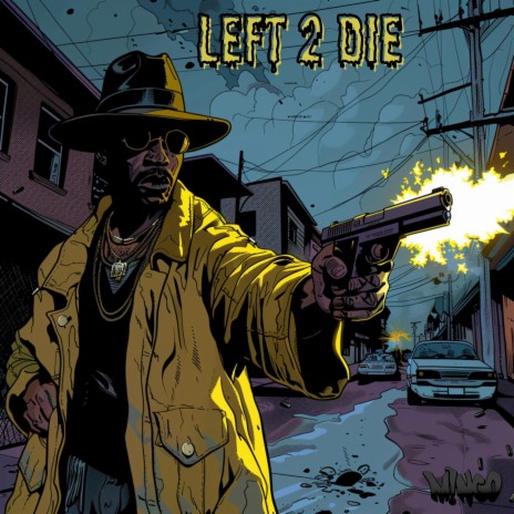 Left 2 Die | Boomplay Music