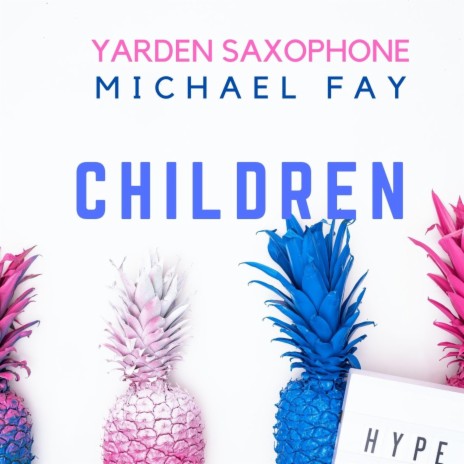 Children ft. Yarden Saxophone | Boomplay Music