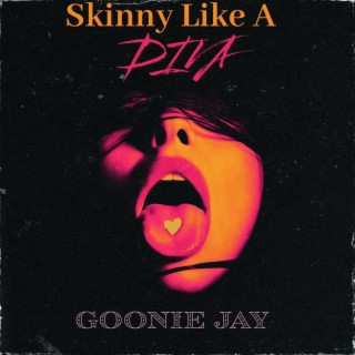 Skinny Like A Diva | Boomplay Music