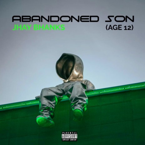 Abandoned Son (Age 12) | Boomplay Music