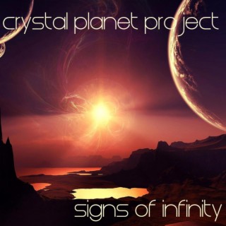 Crystal Planet Project (Signs of Infinity Pt. 2)