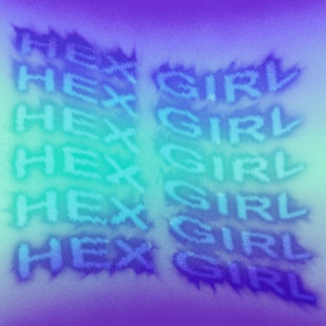 hex girl ft. Steven Letizia | Boomplay Music