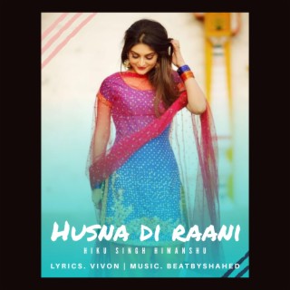 Husna Di Raani - Hiku Singh Himanshu