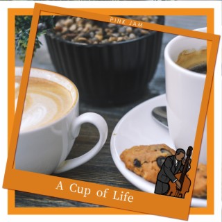 A Cup of Life