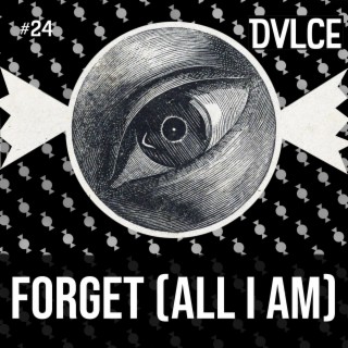 Forget (All I Am)