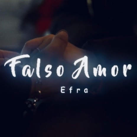 falso amor efra | Boomplay Music