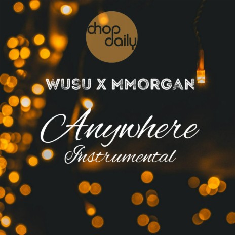 Anywhere (Instrumental) ft. Wusu & Mmorgan