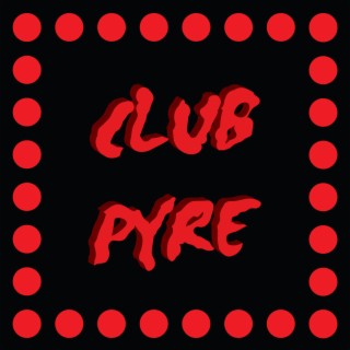 CLUB PYRE : ROOM 1