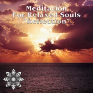 Reflection (Meditation For Relaxed Souls)
