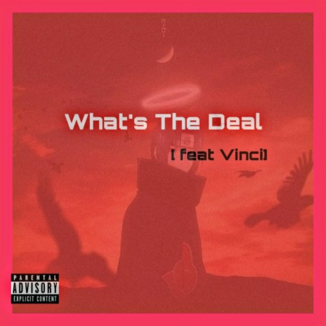 What's The Deal (feat. Vinci) | Boomplay Music