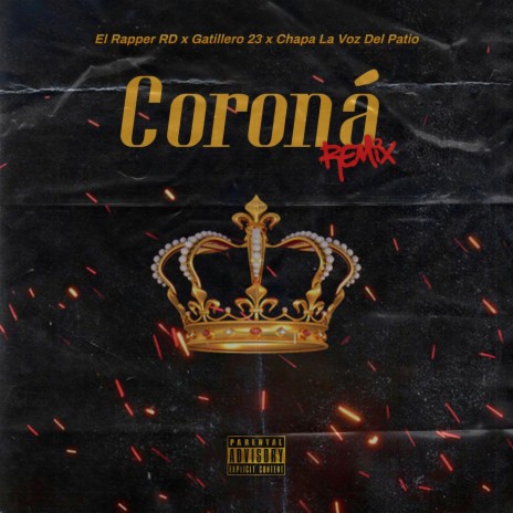 Coroná (Remix) ft. Gatillero 23 & Chapa La Voz Del Patio | Boomplay Music