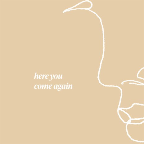 Here You Come Again | Boomplay Music