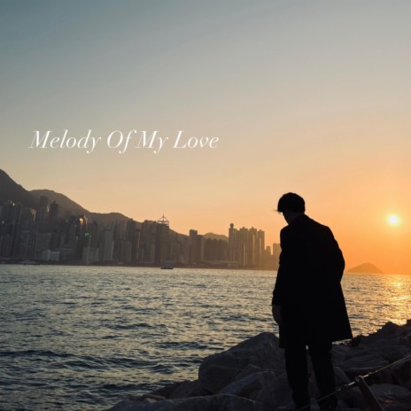 Melody of My Love | Boomplay Music