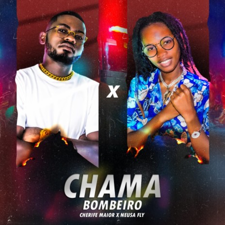 Chama Bombeiro ft. Neusa Fly | Boomplay Music