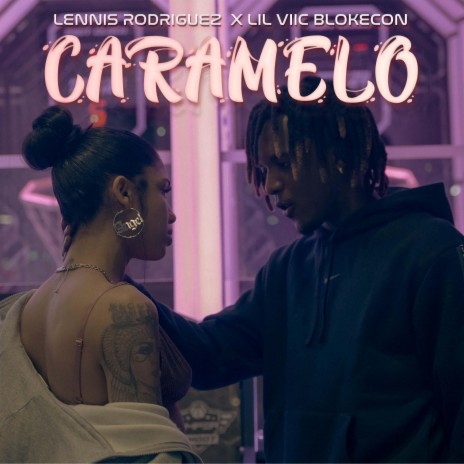 Caramelo ft. Lennis Rodriguez | Boomplay Music