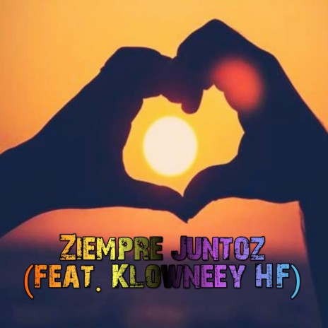 Siempre Juntos ft. El Klowneey HF | Boomplay Music