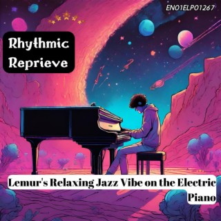 Rhythmic Reprieve: Lemur's Relaxing Jazz Vibe on the Electric Piano