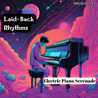 Laid-Back Rhythms: Electric Piano Serenade