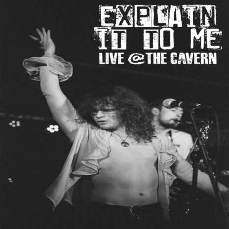 Explain It To Me (Live at the Cavern) | Boomplay Music