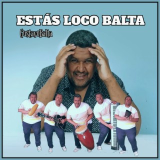 Estás Loco Balta