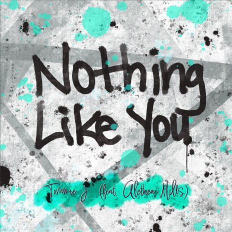 Nothing Like You ft. Alethea Mills