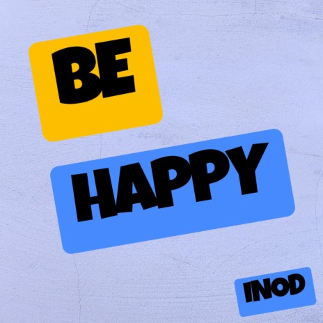 Be Happy | Boomplay Music