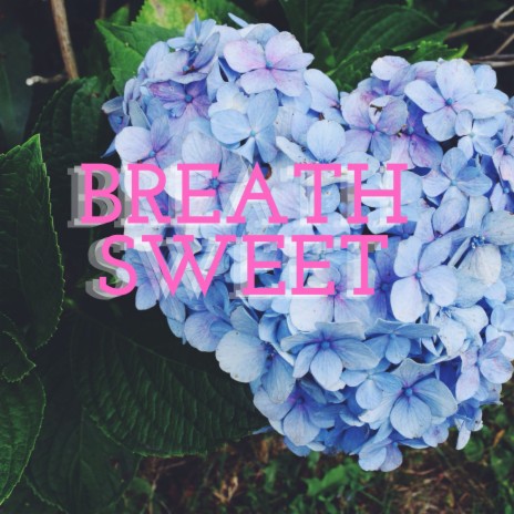 breath sweet | Boomplay Music