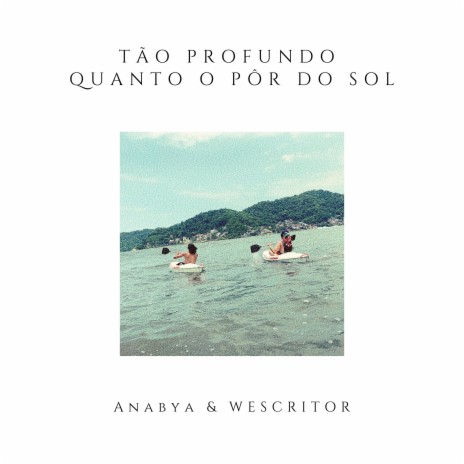 Tão profundo quanto o Pôr Do Sol ft. wescritor | Boomplay Music