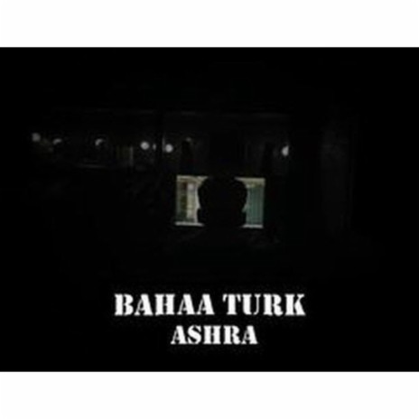 Ashra (Bahaa Turk) | Boomplay Music