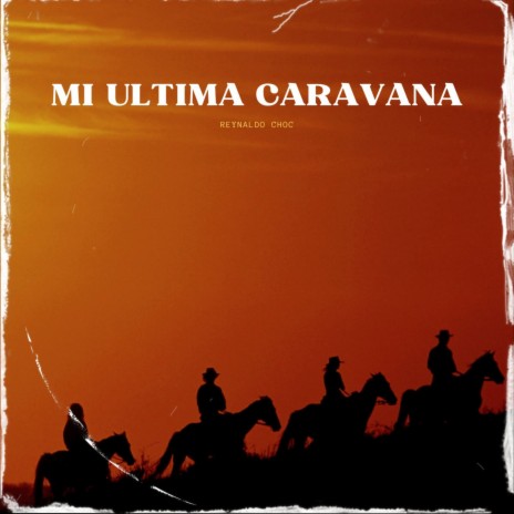 Mi Ultima Caravana | Boomplay Music