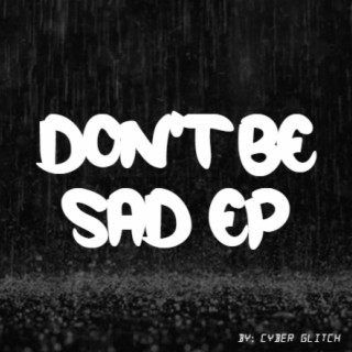 Don't Be Sad EP