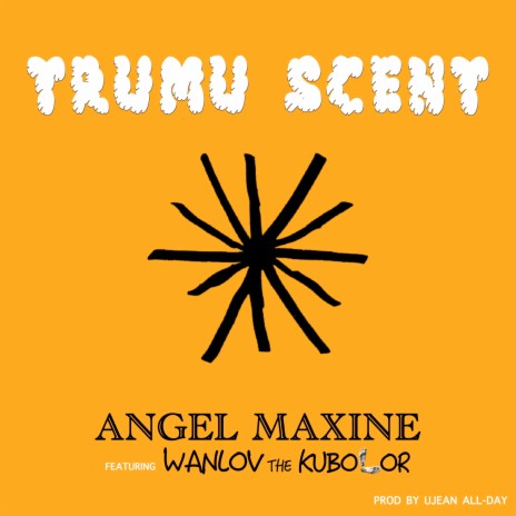 Trumu Scent ft. Wanlov the Kubolor | Boomplay Music