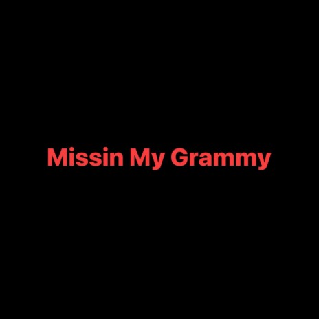 Missin My Grammy | Boomplay Music