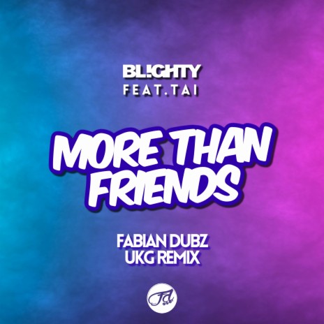 More Than Friends (feat. Tai) (Fabian Dubz UKG Remix) | Boomplay Music