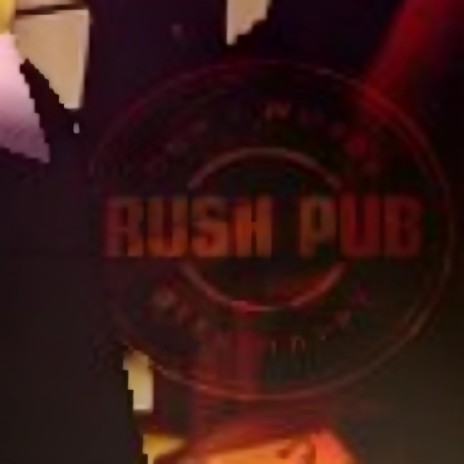 Rush Pub | Boomplay Music