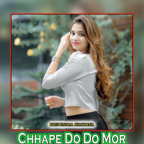 Chhape Do Do Mor | Boomplay Music