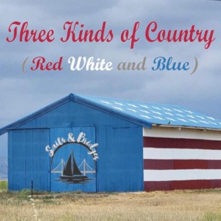 Three Kinds of Country (Red, White & Blue)