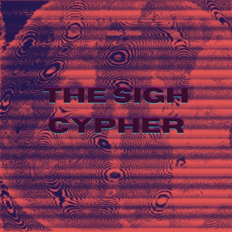 The Sigh Cypher ft. Octadge | Boomplay Music